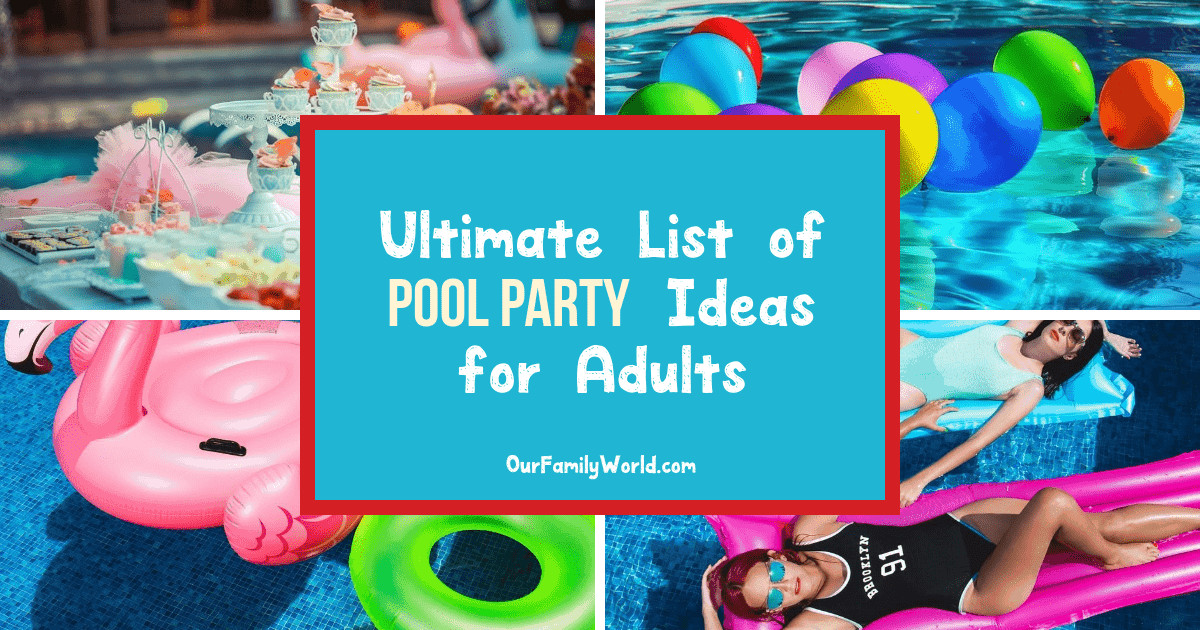 Best Pool Party Ideas
 Your Ultimate Guide to the Best Pool Party Ideas for Adults