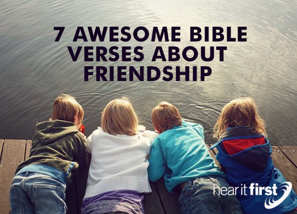 Bible Quotes About Friendship
 7 Awesome Bible Verses About Friendship