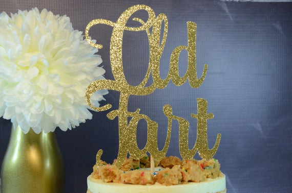 Birthday Cake Farts
 Old Fart Cake Topper 30th 40th 50th Birthday by