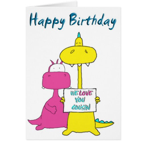 Birthday Card For Cousin
 Happy Birthday Cousin Greeting Cards
