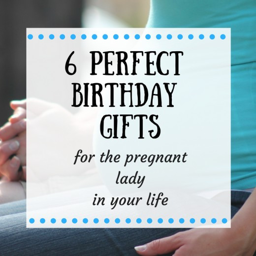 Birthday Gift For Pregnant Friend
 6 Perfect Birthday Gifts for Your Pregnant Wife