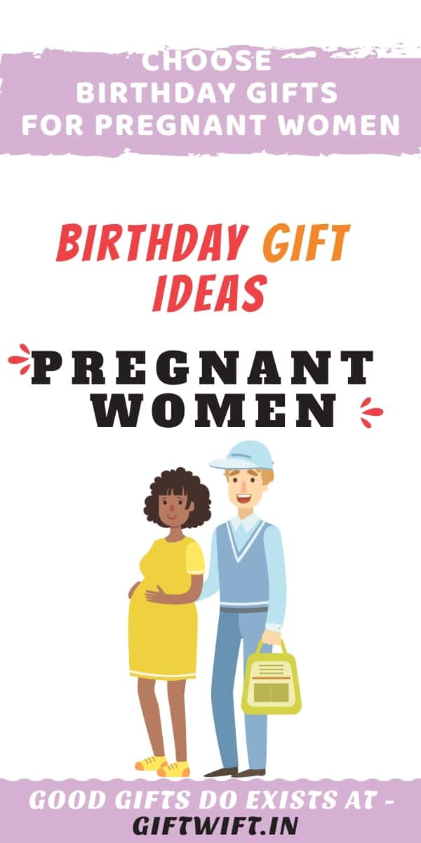 Birthday Gift For Pregnant Friend
 24 Best Birthday Gifts For Pregnant Women 2019