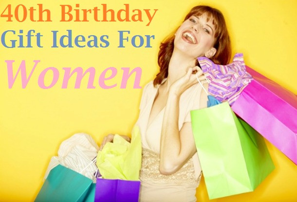 Birthday Gift Ideas For 40 Year Old Woman
 Birthday Wishes — Best 40th Birthday Gift Ideas for a Woman