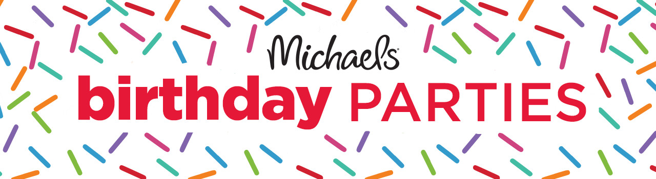 Birthday Party At Michaels
 Birthday Parties