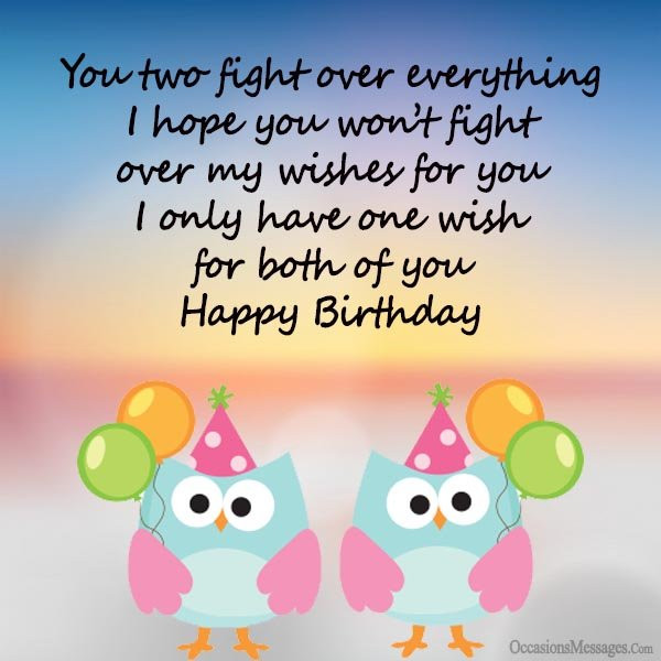 Birthday Wishes For Twins
 Best Happy Birthday Wishes for Twins Occasions Messages