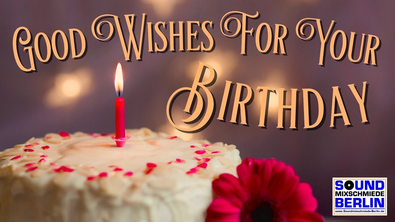 Birthday Wishes Images
 Birthday Song ️ Best Good Wishes For Your Birthday 2020
