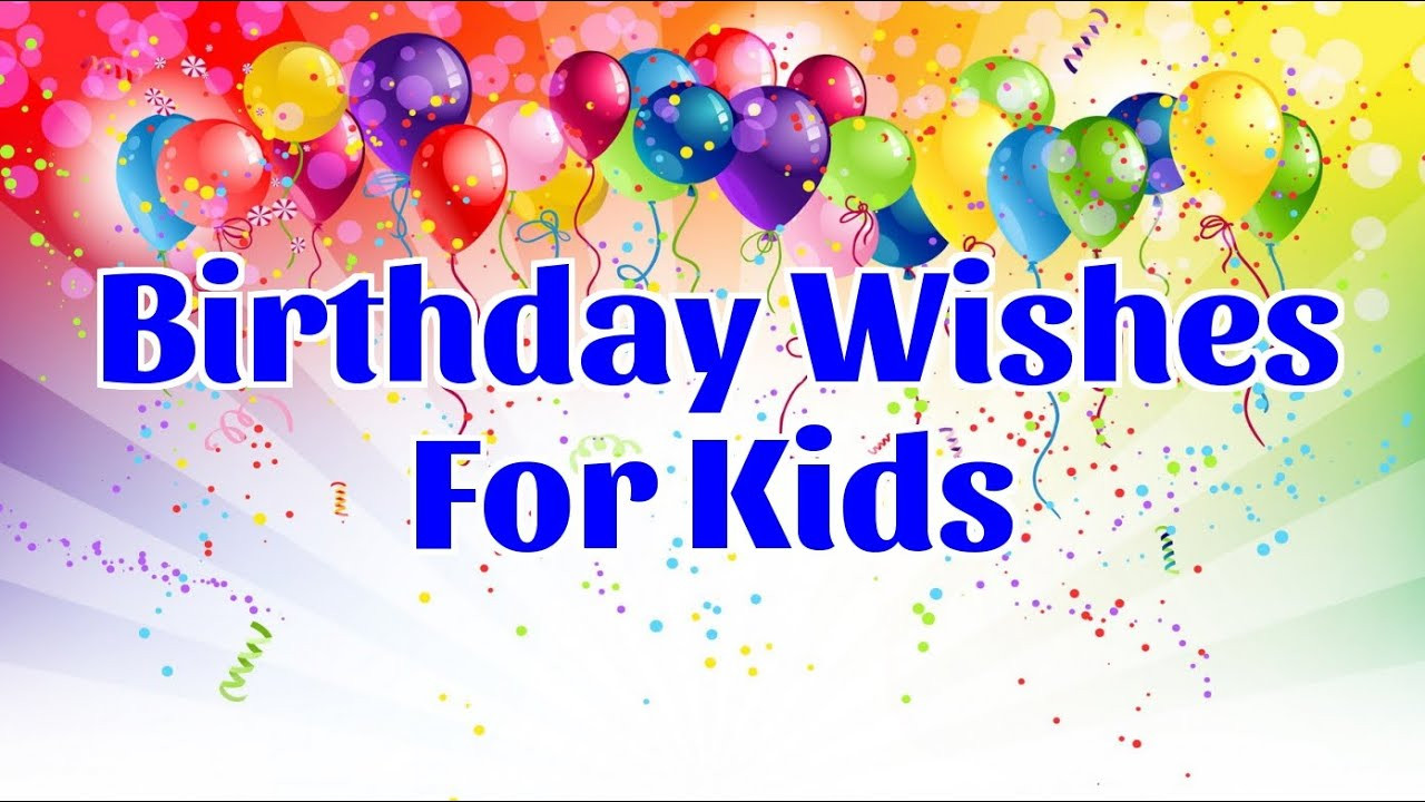 Birthday Wishes Images
 Birthday Wishes for Kids