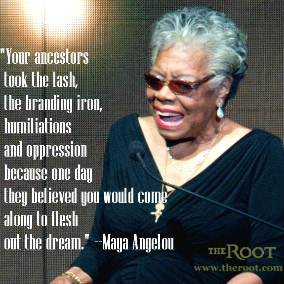 Black History Quotes On Education
 Black History Quotes Maya Angelou on Our Ancestors