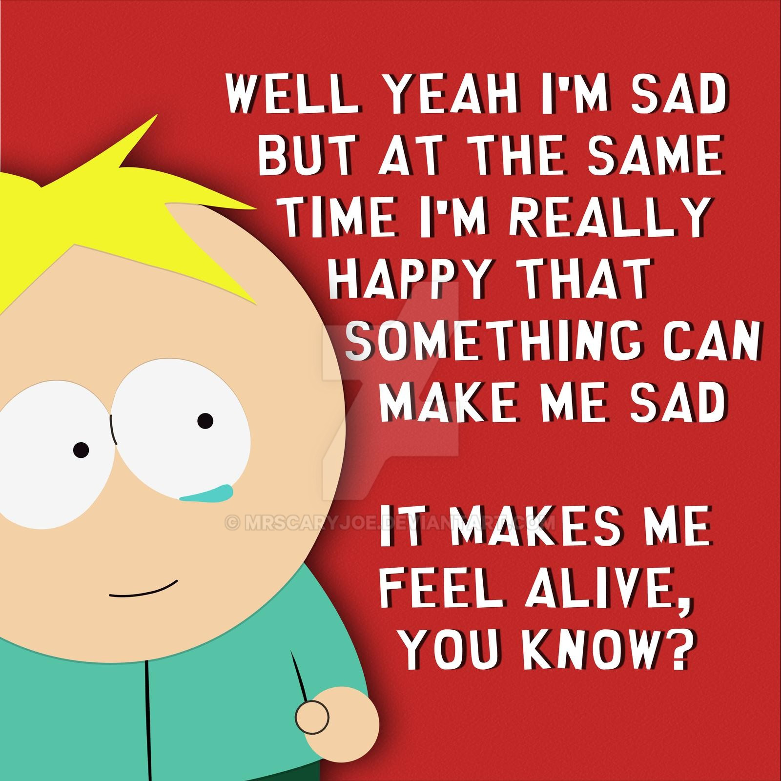 Butters Beautiful Sadness Quote
 South Park Butters Quote by MrScaryJoe on DeviantArt