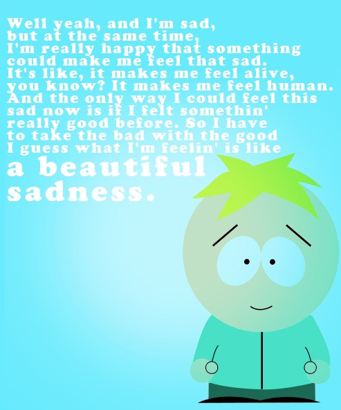 Butters Beautiful Sadness Quote
 Butters From South Park Quotes QuotesGram