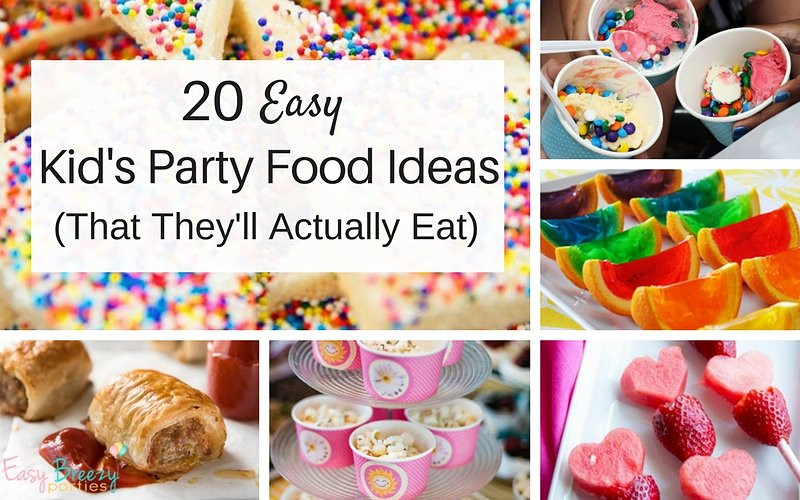Cheap Birthday Party Food Ideas
 20 Easy Kids Party Food Ideas That The Kids Will Actually