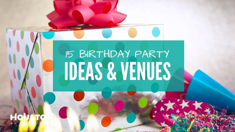 Cheap Places To Have A Birthday Party
 15 Great Kids Birthday Party Ideas & Venues in Houston