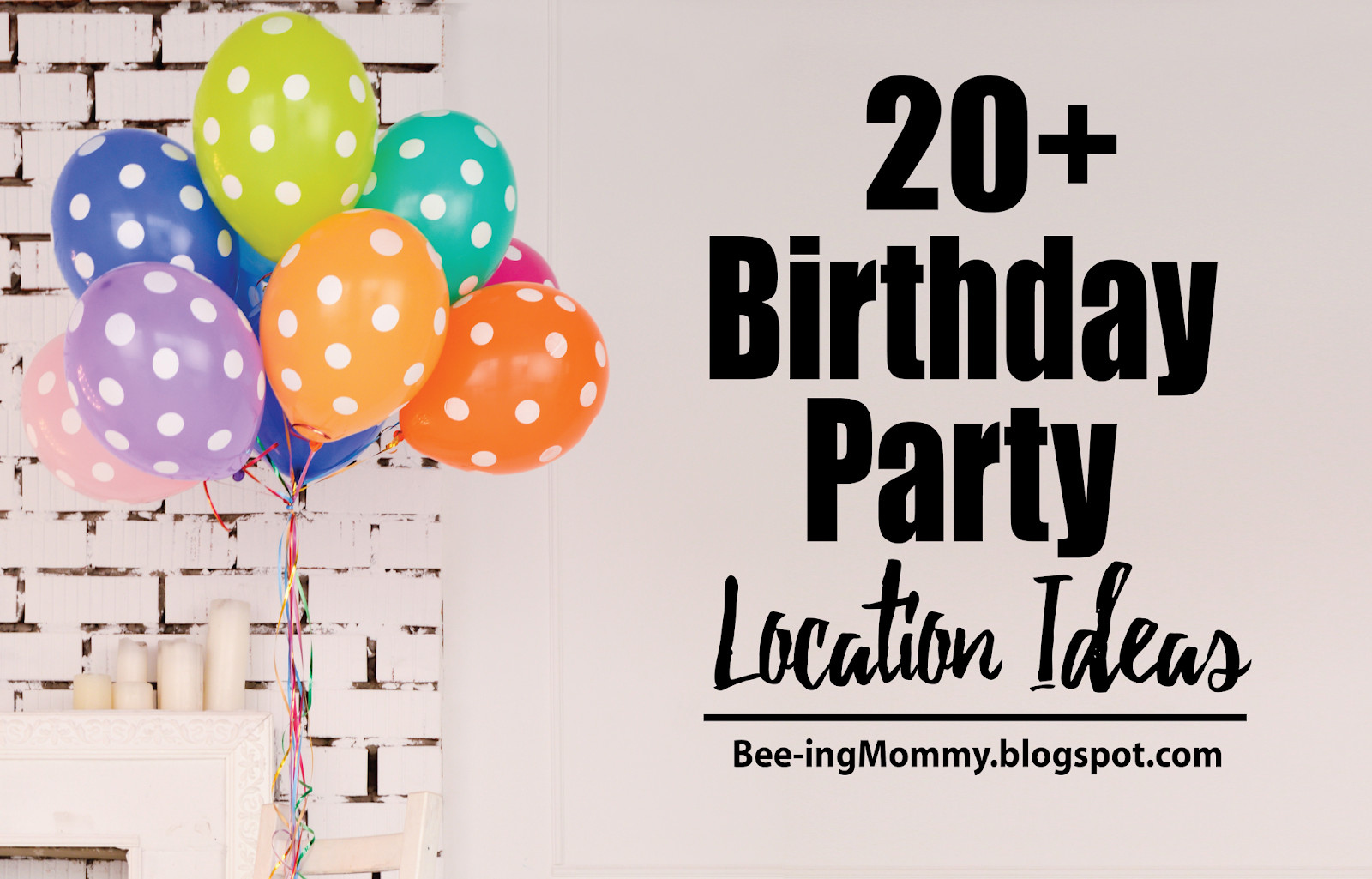 Cheap Places To Have A Birthday Party
 20 Birthday Party Location Ideas