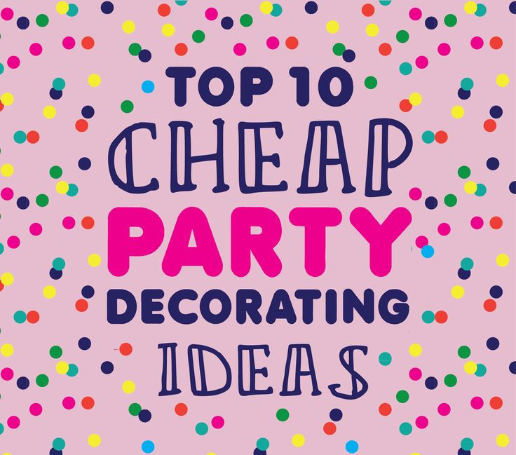 Cheap Places To Have A Birthday Party
 Cheap Party Decorating Ideas Top 10 inexpensive craft