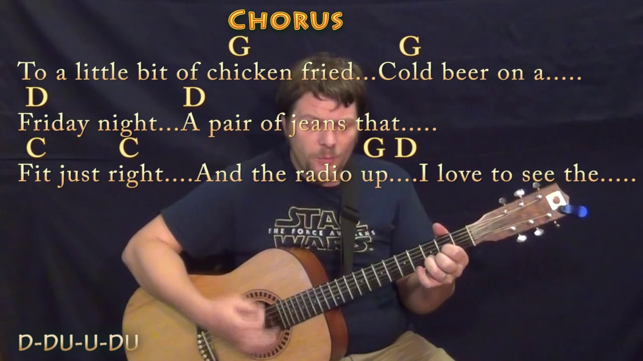 Chicken Fried Song
 Chicken Fried Zac Brown Guitar Cover in G with Chords