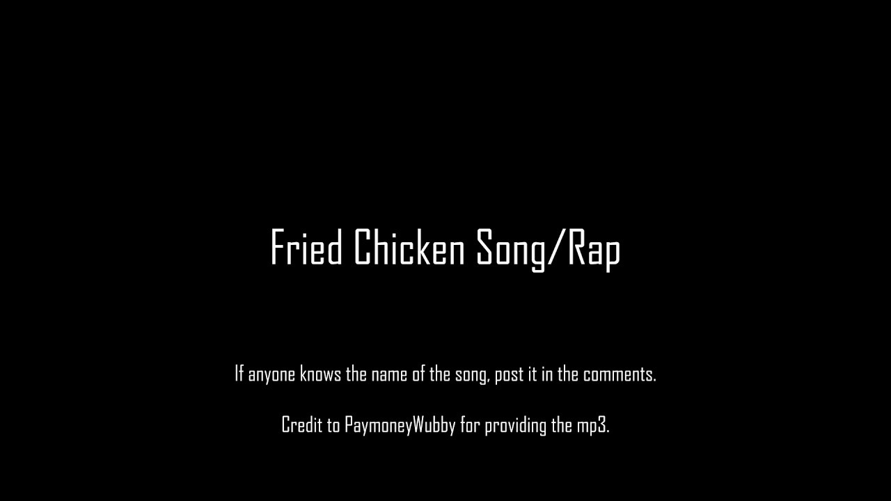 Chicken Fried Song
 Fried Chicken Song Rap [By Der Witz]