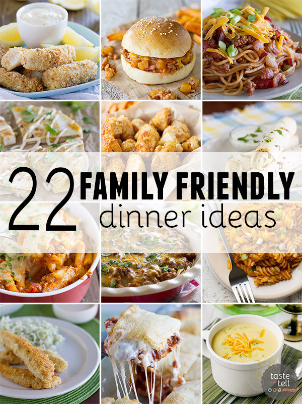 Child Dinner Recipes
 22 Family Friendly Dinner Ideas Taste and Tell