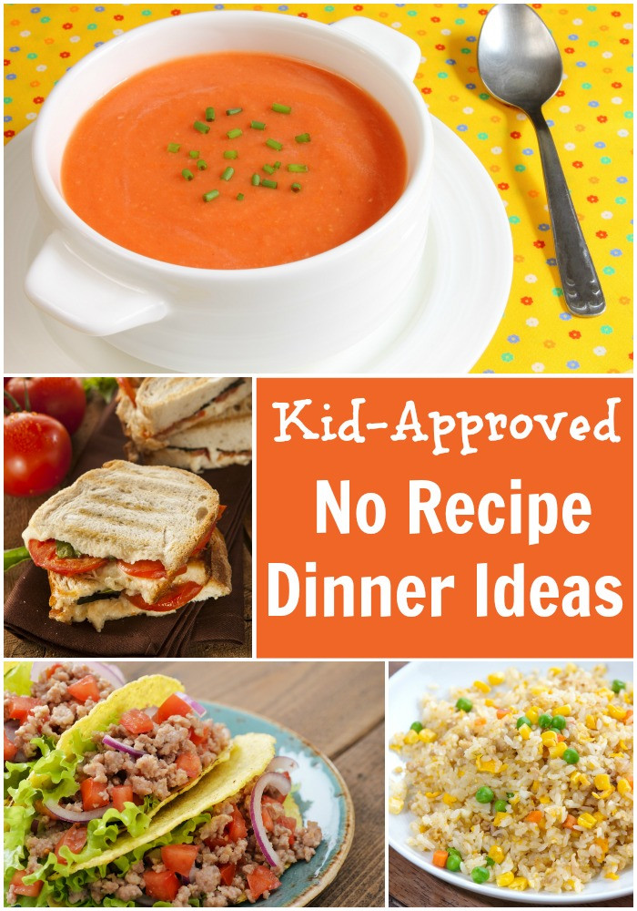 Child Dinner Recipes
 Kid Approved No Recipe Dinner Ideas Pick Any Two