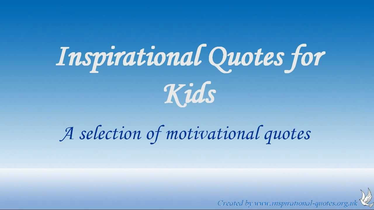Child Inspirational Quote
 Inspirational Quotes for Kids