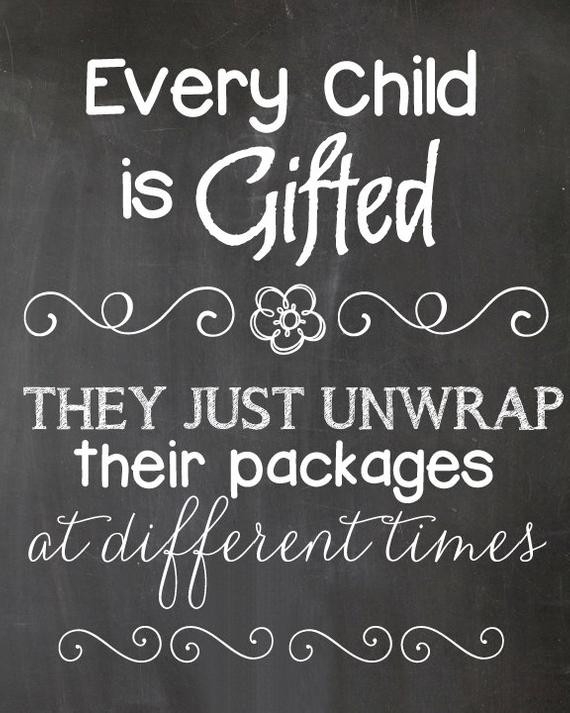 Child Inspirational Quote
 Items similar to Every Child is Gifted Teacher Quote