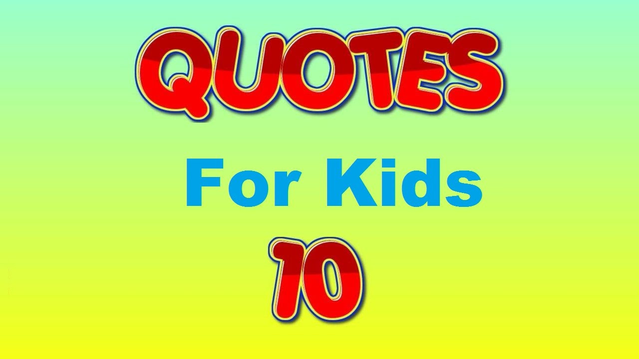 Child Inspirational Quote
 inspirational quotes for kids