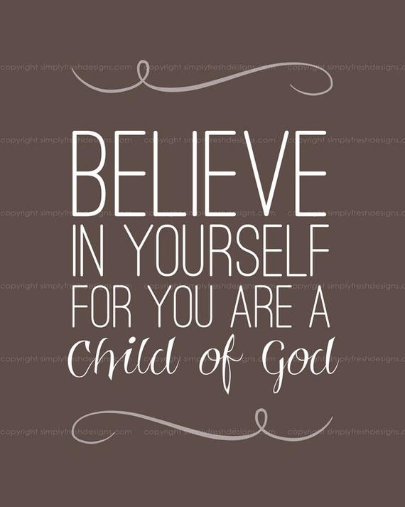Child Of God Quote
 Believe in Yourself Subway Art Instant Download
