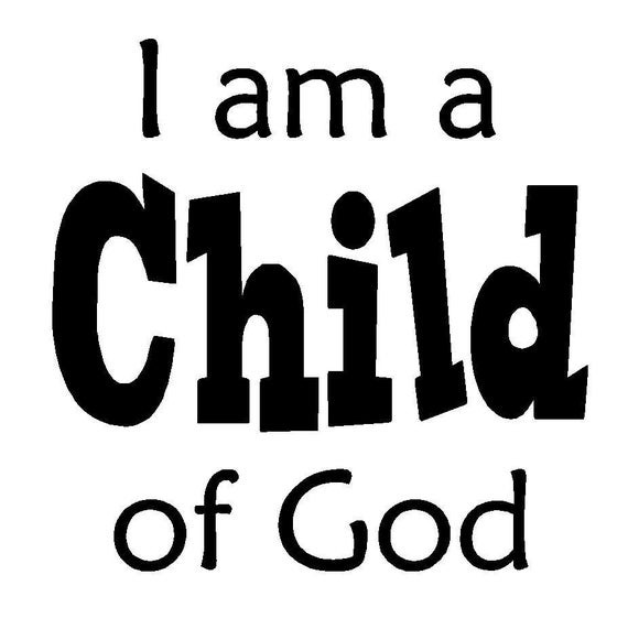 Child Of God Quote
 Items similar to I am a Child of God Vinyl Wall Decal