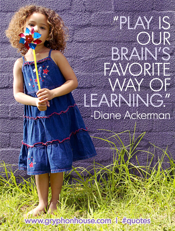 Children Playing Quotes
 Play is our brain’s favourite way of learning