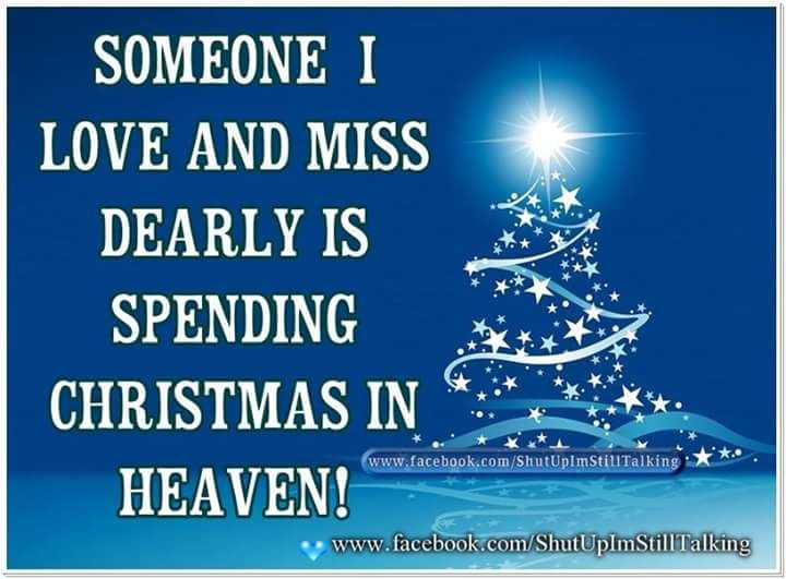 Christmas In Heaven Quotes
 Someone I Love Is Spending Christmas In Heaven