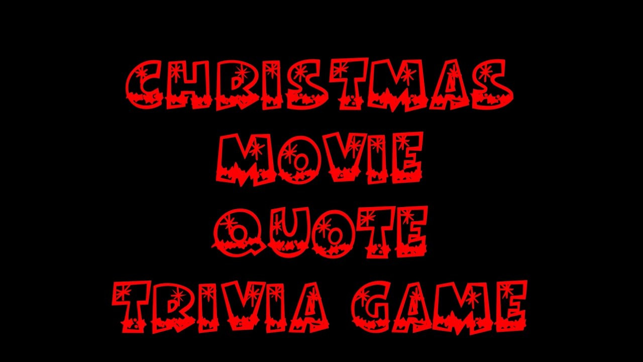 Christmas Movie Quotes Quiz
 Christmas Movie Quotes Trivia Game
