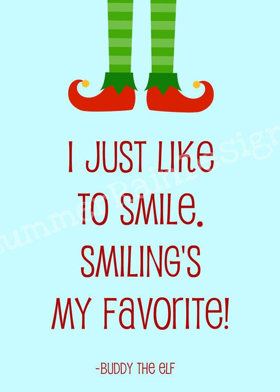 Christmas Pictures And Quotes
 Elf movie quote print Buddy the Elf Smiling s my
