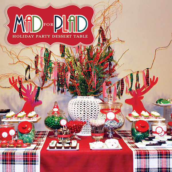 Christmas Vacation Party Ideas
 "Mad for Plaid" Christmas Dessert Table Hostess with