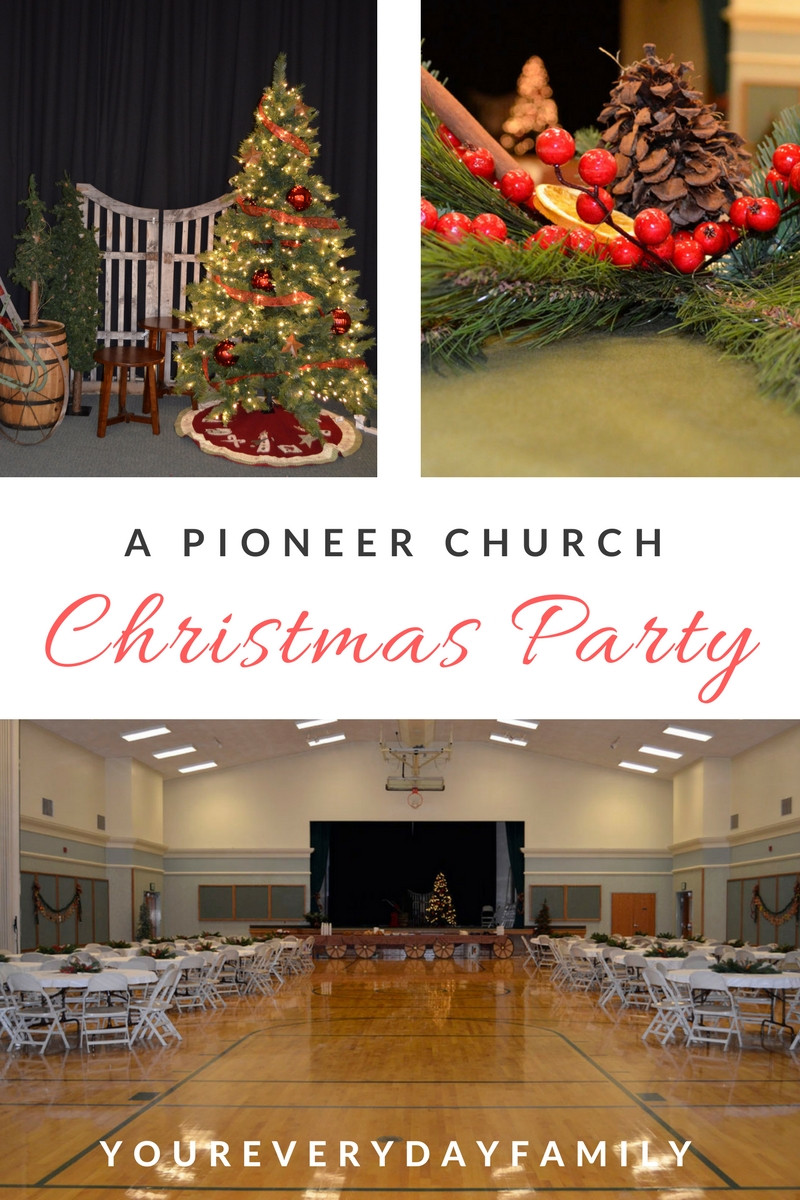 Church Christmas Party Ideas
 A Pioneer Christmas Church Christmas Party Your Everyday