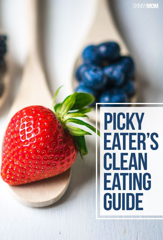 Clean Eating For Picky Eaters
 The Picky Eater s Guide to Clean Eating