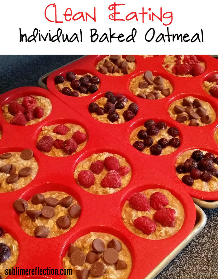 Clean Eating For Picky Eaters
 Individual Baked Oatmeal Sublime Reflection