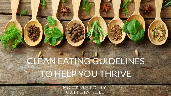 Clean Eating Guidelines
 Top 15 Ways to Eat Clean & Gain Lasting Health
