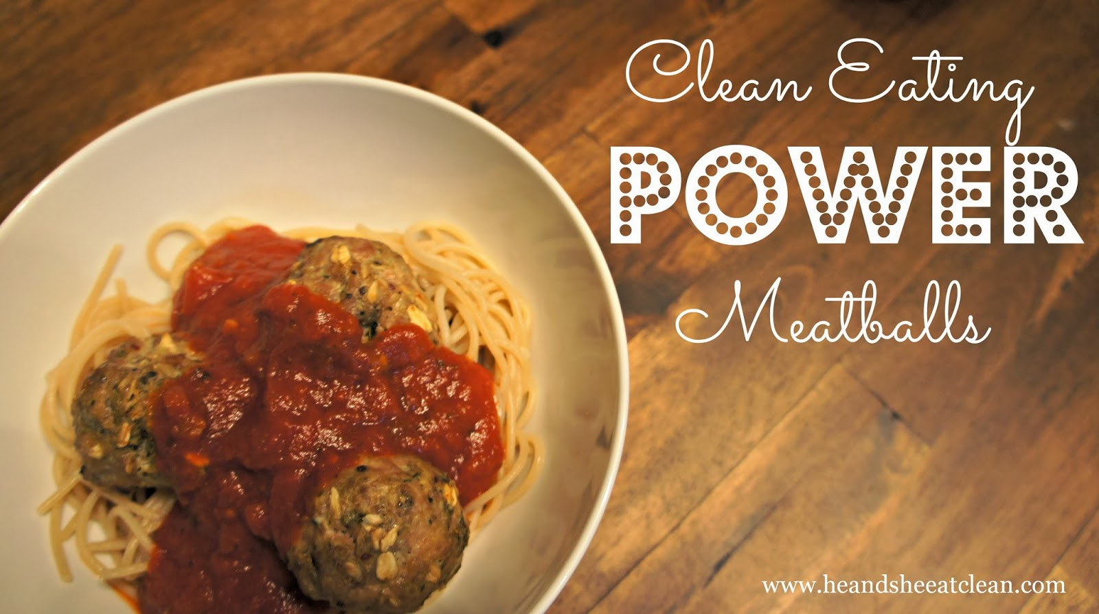 Clean Eating Meatballs
 Clean Eat Recipe Power Meatballs He and She Eat Clean