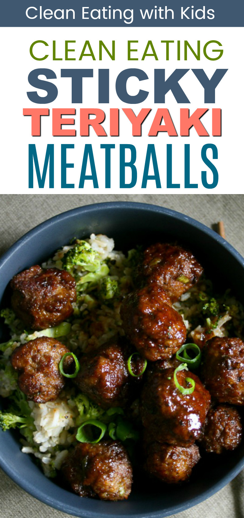 Clean Eating Meatballs
 Sweet & Sticky Teriyaki Meatballs with Broccoli Fried Rice