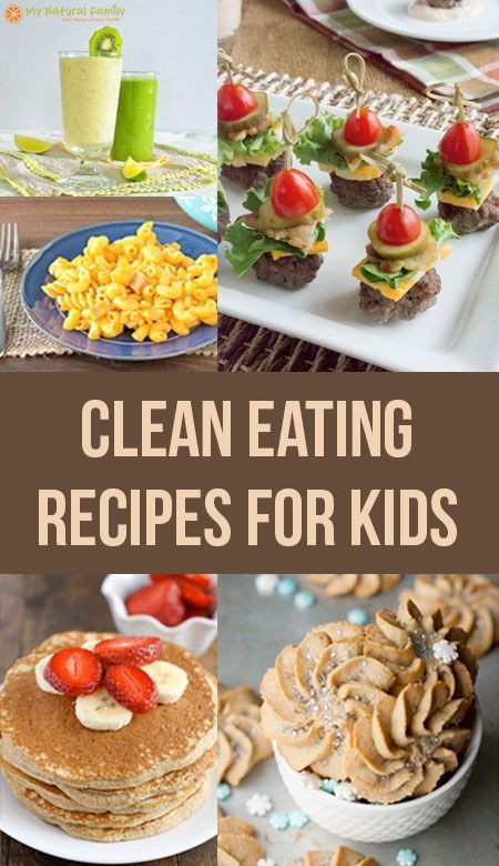 Clean Eating Recipes For Kids
 Clean Eating for Kids Recipes and Kids at Heart