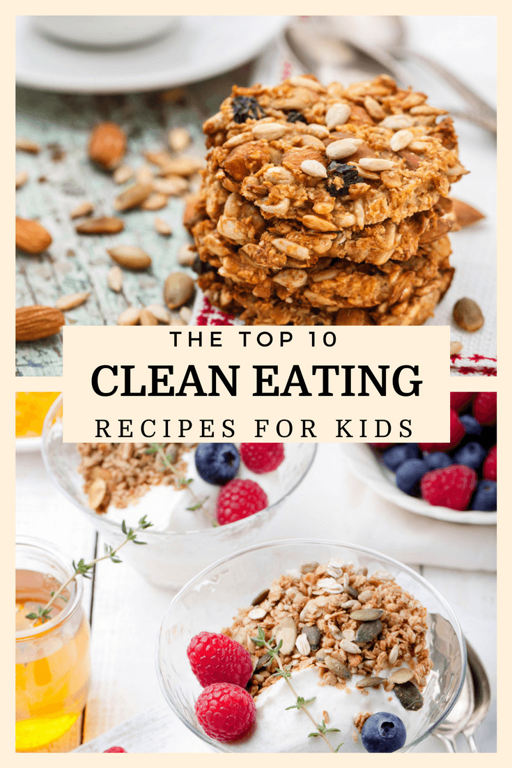 Clean Eating Recipes For Kids
 10 Clean Eating Recipes Your Kids Will Love