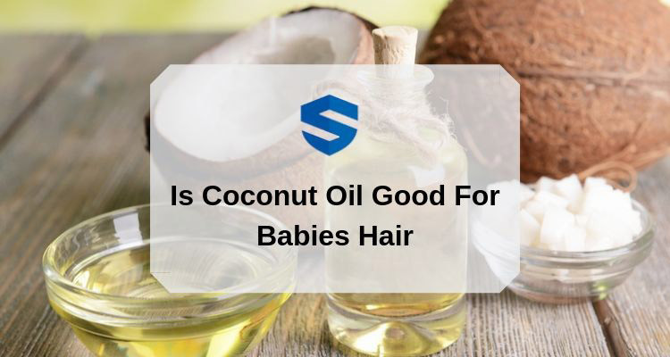 Coconut Oil For Baby Hair Growth
 Is Coconut Oil Good For Babies Hair WorldSafety