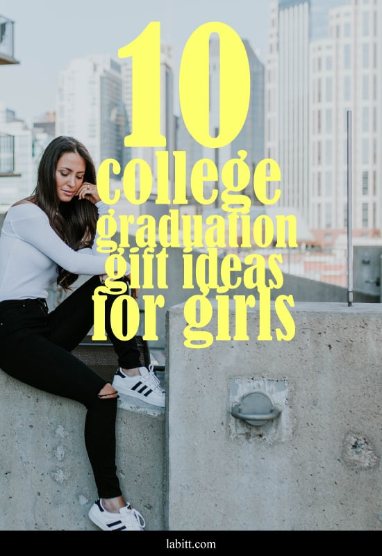 College Graduation Gift Ideas For Daughter
 Best 10 Cool College Graduation Gifts For Girls [Updated