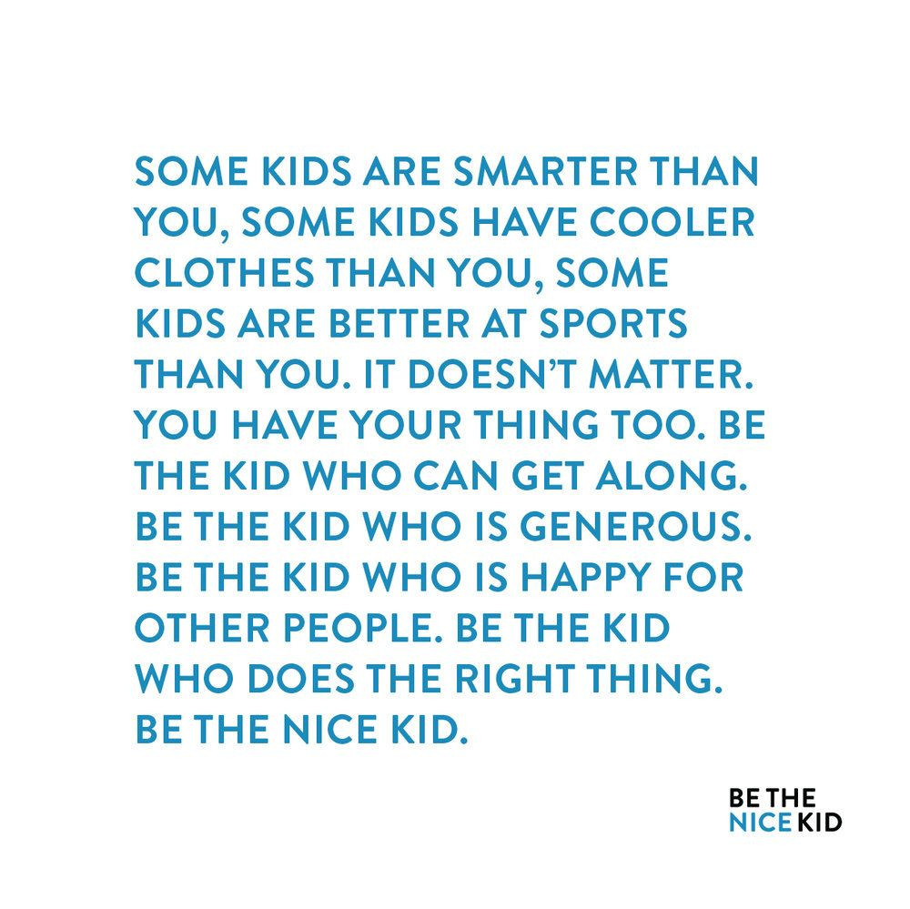 Cool Quotes For Kids
 Be the Nice Kid