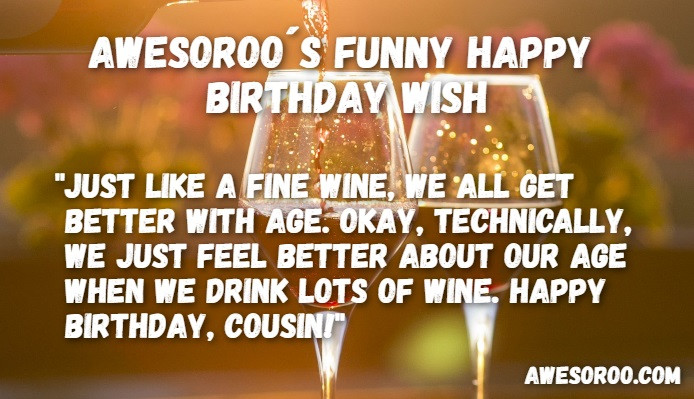 Cousin Birthday Wishes Funny
 269 [MOST] Funny & Hilarious Birthday Wishes Quotes