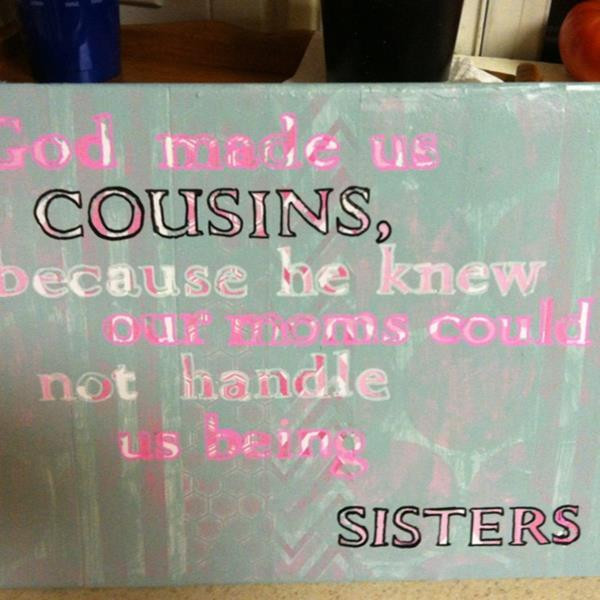 Cousin Family Quotes
 Cousin Quotes Family Girl QuotesGram