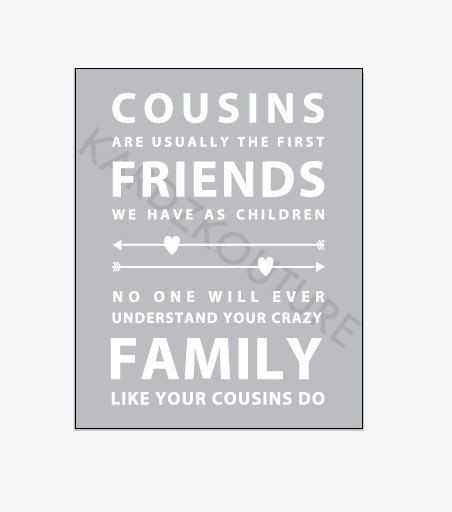 Cousin Family Quotes
 Typography Print "Cousins" art print art to frame Size