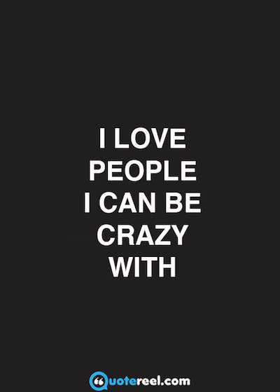 Crazy Friendship Quotes
 21 Quotes About Friendship Text & Image Quotes