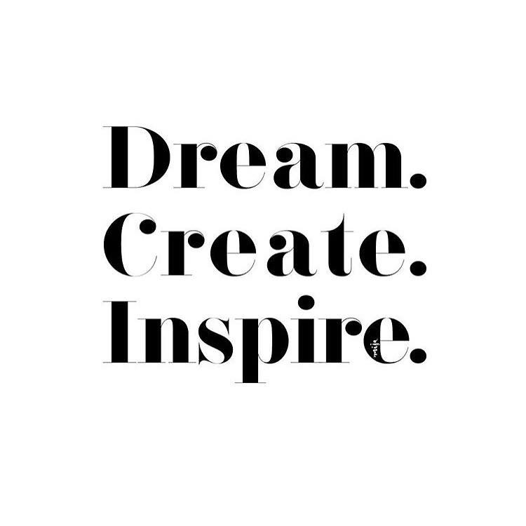 Create Inspirational Quotes
 Don t be afraid to dream and create