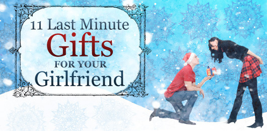 Creative Gift Ideas For Girlfriends
 11 Last Minute Gifts for Your Girlfriend