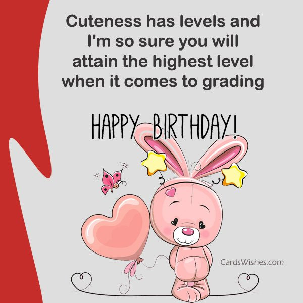 Cutest Birthday Wishes
 Cute Birthday Wishes Cards Wishes